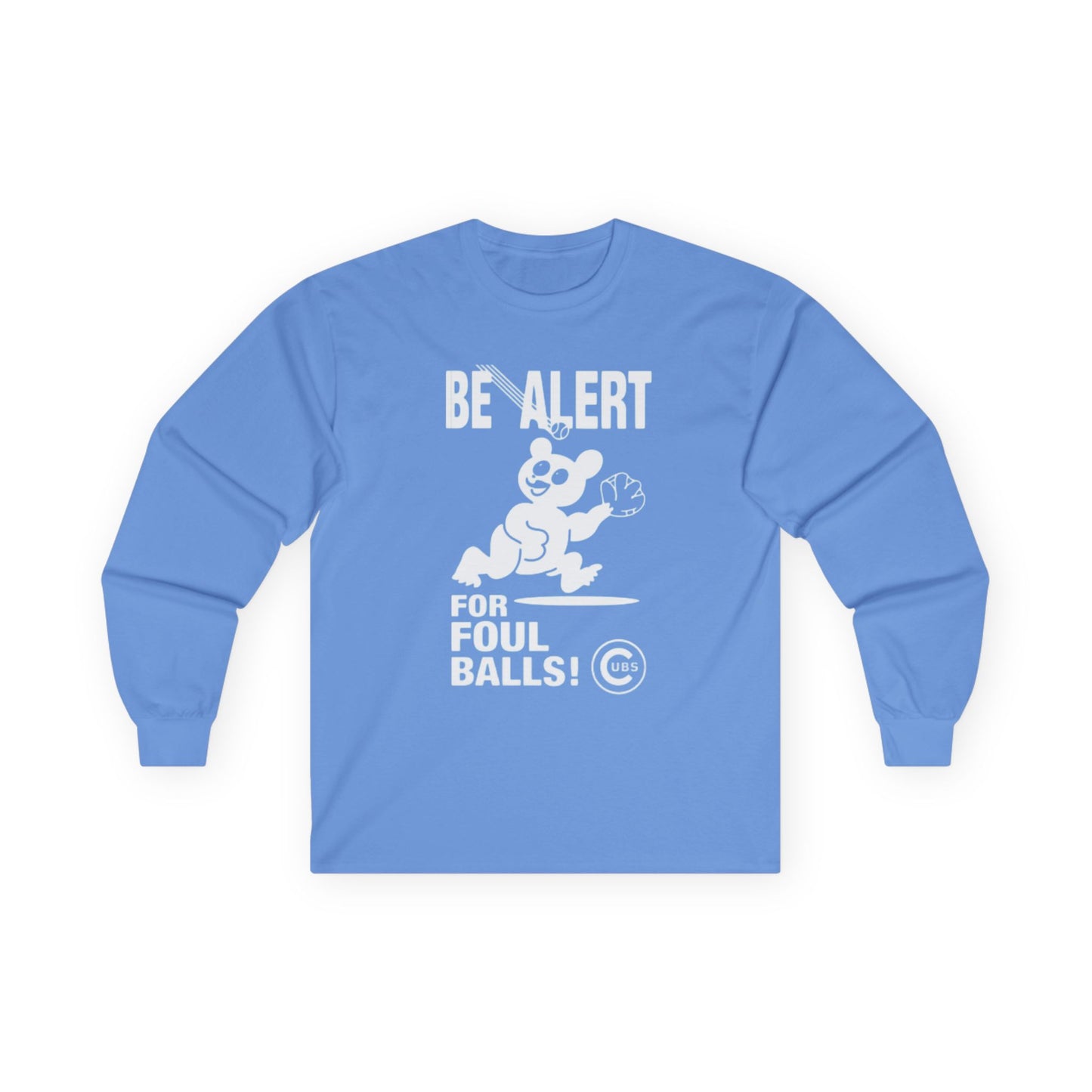 Long Sleeve Tee — "Be Alert for Foul Balls!" Baseball Fan Shirt