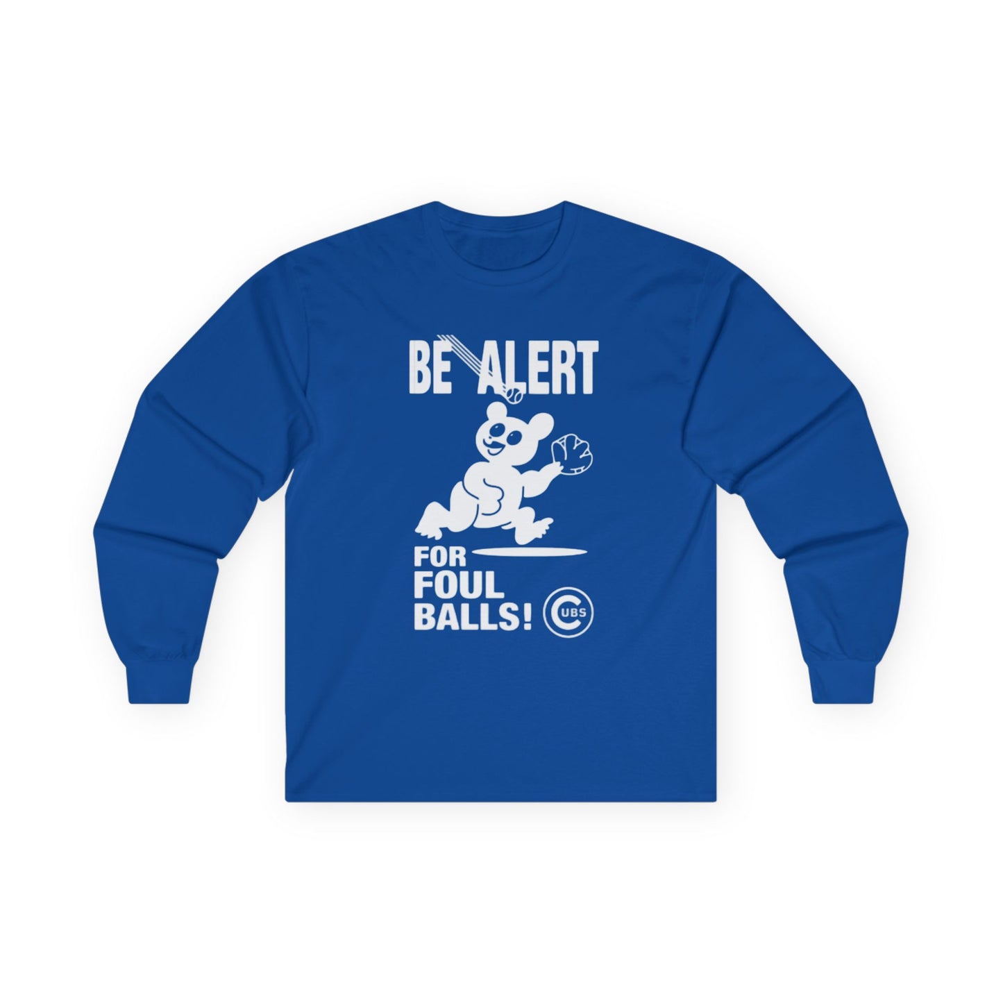 Long Sleeve Tee — "Be Alert for Foul Balls!" Baseball Fan Shirt