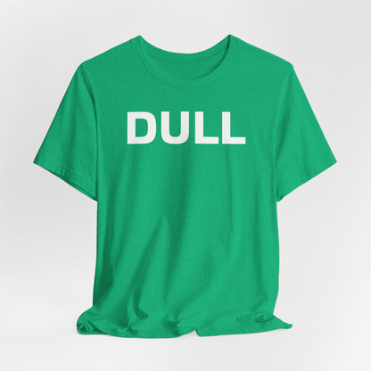 DULL Graphic Tee — Minimalist Retro Lettering T‑Shirt