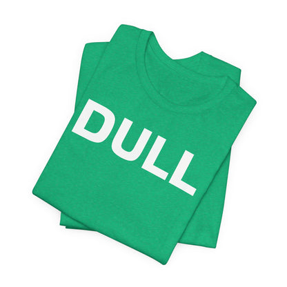 DULL Graphic Tee — Minimalist Retro Lettering T‑Shirt