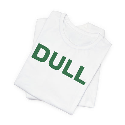 DULL Graphic Tee — Minimalist Retro Lettering T‑Shirt